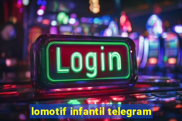 lomotif infantil telegram